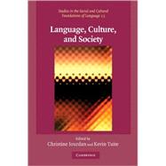 Language, Culture, and Society: Key Topics in Linguistic Anthropology by Edited by Christine Jourdan , Kevin Tuite, 9780521614740