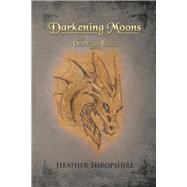 Darkening Moons by Shropshire, Heather, 9781503554740