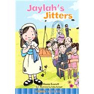 Jaylah's Jitters by Everett, Reese, 9781634304740
