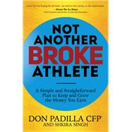Not Another Broke Athlete by Padilla, Don; Singh, Shkira, 9781683504740
