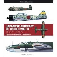 Japanese Aircraft of World War II 1937-1945 by Newdick, Thomas, 9781782744740