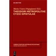 Theodori Metropolitae Cyzici Epistulae by Tziatzi-papagianni, Maria, 9783110224740