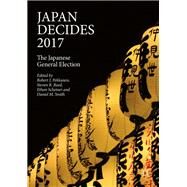 Japan Decides 2017 by Pekkanen, Robert J.; Reed, Steven R.; Scheiner, Ethan; Smith, Daniel M., 9783319764740