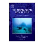 The Indian Ocean Nodule Field by Mukhopadhyay, Ranadhir; Ghosh, Anil Kumar; Iyer, Sridhar D., 9780128054741