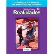 Realidades Level 1 Guided Practice Activities for Vocabulary And Grammar by Boyles, Peggy Palo; Met, Myriam; Sayers, Richard S.; Wargin, Carol Eubanks, 9780131164741