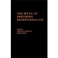 The Myth of Southern Exceptionalism by Lassiter, Matthew D.; Crespino, Joseph, 9780195384741