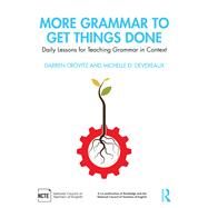 More Grammar to Get Things Done by Crovitz, Darren; Devereaux, Michelle D., 9780367194741