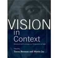 Vision in Context: Historical and Contemporary Perspectives on Sight by Brennan,Teresa;Brennan,Teresa, 9780415914741