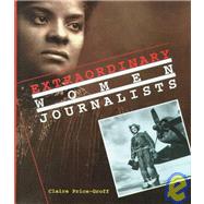 Extraordinary Women Journalists by Price-Groff, Claire, 9780516204741