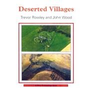 Deserted Villages by Rowley, Trevor; Wood, John, 9780747804741