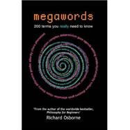Megawords : 200 Terms You Really Need to Know by Richard Osborne, 9780761974741