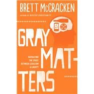 Gray Matters by McCracken, Brett, 9780801014741