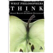 What Philosophers Think by Baggini, Julian; Stangroom, Jeremy, 9780826484741