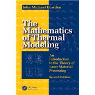 The Mathematics of Thermal Modeling by John Michael Dowden, 9781032684741