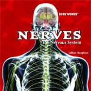 Nerves : The Nervous System by Houghton, Gillian, 9781404234741