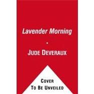 Lavender Morning A Novel by Deveraux, Jude; Zackman, Gabra, 9781442304741