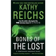 Bones of the Lost A Temperance Brennan Novel by Reichs, Kathy, 9781476754741