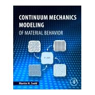 Continuum Mechanics Modeling of Material Behavior by Sadd, Martin H., 9780128114742