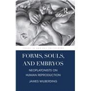 Forms, Souls, and Embryos by Wilberding, James, 9780367874742