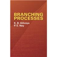 Branching Processes by Athreya, K. B.; Ney, P. E., 9780486434742