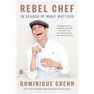 Rebel Chef by Crenn, Dominique; Brockes, Emma, 9780735224742