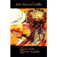 Street of the Seven Angels by Griffin, John Howard, 9780930324742