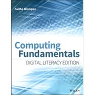 Computing Fundamentals Digital Literacy Edition by Wempen, Faithe; Hattersley, Rosemary; Millett, Richard; Shoup, Kate, 9781118974742