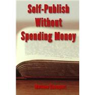 Self-publish Without Spending Money by Davenport, Matthew, 9781508654742
