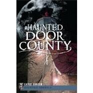 Haunted Door County by Soucek, Gayle, 9781609494742