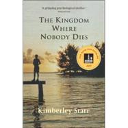 The Kingdom Where Nobody Dies by Starr, Kimberley, 9780702234743