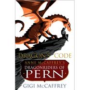 Dragon's Code by MCCAFFREY, GIGI, 9781101964743