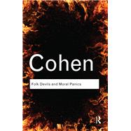 Folk Devils and Moral Panics by Cohen; Stanley, 9781138834743