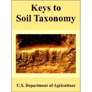 Keys to Soil Taxonomy by U. S. Department of Agriculture, Departm, 9781410224743