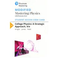 Modified Mastering Physics with Pearson eText -- Standalone Access Card -- for College Physics A Strategic Approach by Knight, Randall D., (Professor Emeritus); Jones, Brian; Field, Stuart, 9780134724744