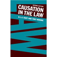 Causation in the Law by Hart, H. L. A.; Honor, Tony, 9780198254744