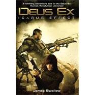 Deus Ex: Icarus Effect by Swallow, James, 9780345524744