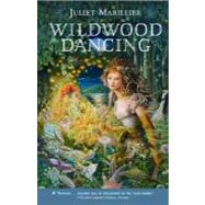 Wildwood Dancing by MARILLIER, JULIET, 9780375844744