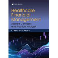 Healthcare Financial Management by Cassandra R. Henson, DPA, MBA, 9780826144744
