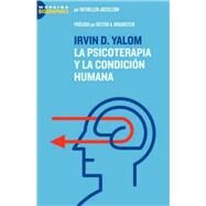 Irvin D. Yalom: La Psicoterapia y la Condicion Humana/ On Psychotherapy and the Human Condition by Josselson, Ruthellen; Braunstein, Nestor A. (CON), 9780980114744