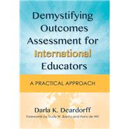 Demystifying Outcomes Assessment for International Educators by Darla K. Deardorff, 9781000974744