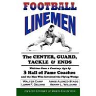 Football Linemen by Lost Century of Sports Collection; Camp, Walter; Stagg, Amos Alonzo; Williams, Henry L.; Deland, Lorin F., 9781466204744
