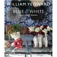 Blue & White and Other Color Stories by Yeoward, William, 9781782494744