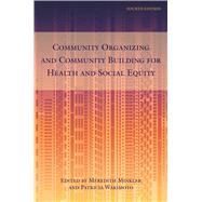 Community Organizing and Community Building for Health and Social Equity, 4th edition by Minkler, Meredith, 9781978824744