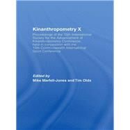 Kinanthropometry X: Proceedings of the 10th International Society for the Advancement of Kinanthropometry Conference, Held in Conjunction With the 13th Commonwealth Inter by Marfell-Jones, Mike; Olds, Tim, 9780203944745