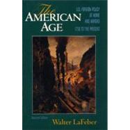 The American Age: United States Foreign Policy at Home and Abroad 1750 to the Present by LaFeber, Walter, 9780393964745
