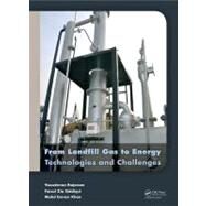 From Landfill Gas to Energy: Technologies and Challenges by Rajaram; Vasudevan, 9780415664745