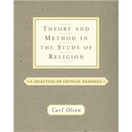 Theory and Method in the Study of Religion Theoretical and Critical Readings by Olson, Carl, 9780534534745