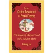 From Canton Restaurant to Panda Express by Liu, Haiming, 9780813574745