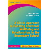 A Circle Approach to Boosting Emotional Wellbeing and Relationships in the Secondary School by Jenny Mosley; Marilyn Tew, 9781040564745