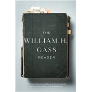 The William H. Gass Reader by GASS, WILLIAM H., 9781101874745